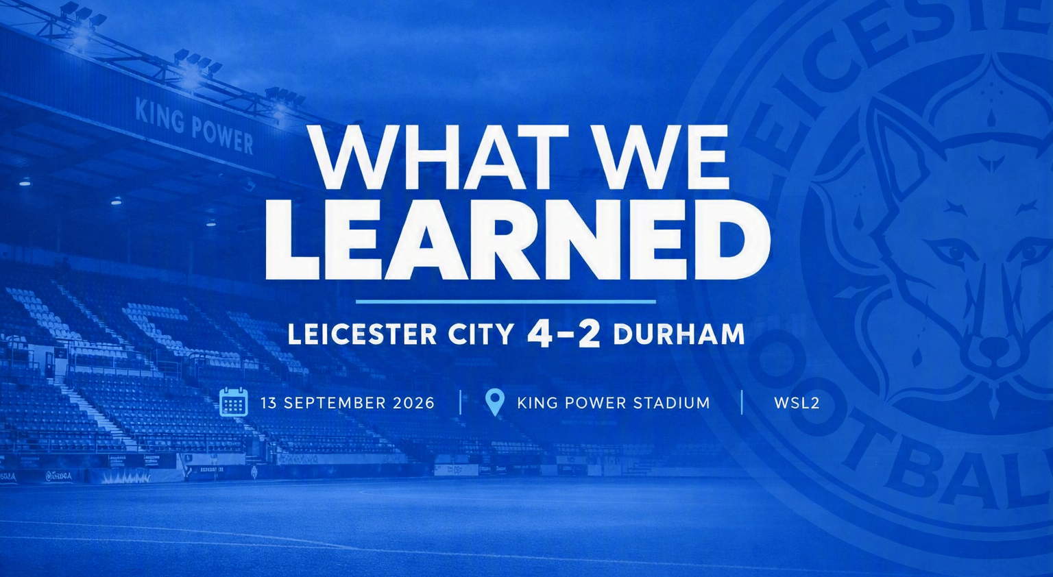 What We Learned LCFC 4 2 Durham
